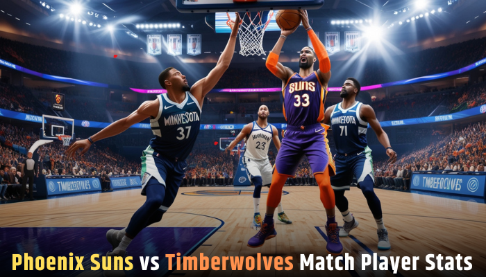 Phoenix Suns vs Timberwolves Match Player Stats